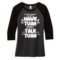 If She DonT Hawk Tuah I DonT Wanna Talk Tuha Women's Tri-Blend 3/4-Sleeve Raglan Shirt