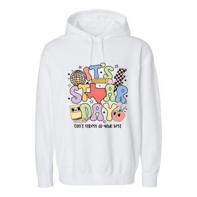 ItS Star Day DonT Stress Do Your Best State Exam Garment-Dyed Fleece Hoodie