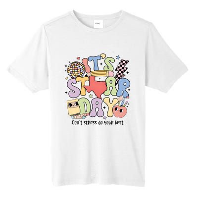 ItS Star Day DonT Stress Do Your Best State Exam Tall Fusion ChromaSoft Performance T-Shirt