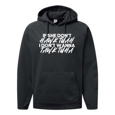 If She DonT Hawk Tuah I DonT Tawk Tuah Performance Fleece Hoodie