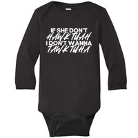 If She DonT Hawk Tuah I DonT Tawk Tuah Baby Long Sleeve Bodysuit