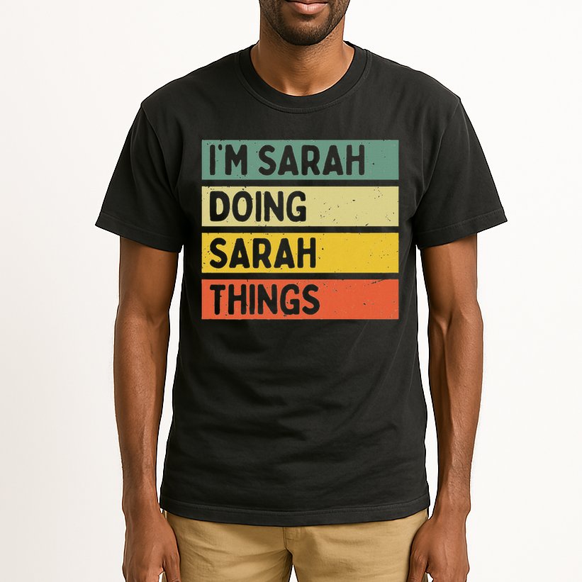 I'm Sarah Doing Sarah Things Funny Personalized Quote Tall T-Shirt
