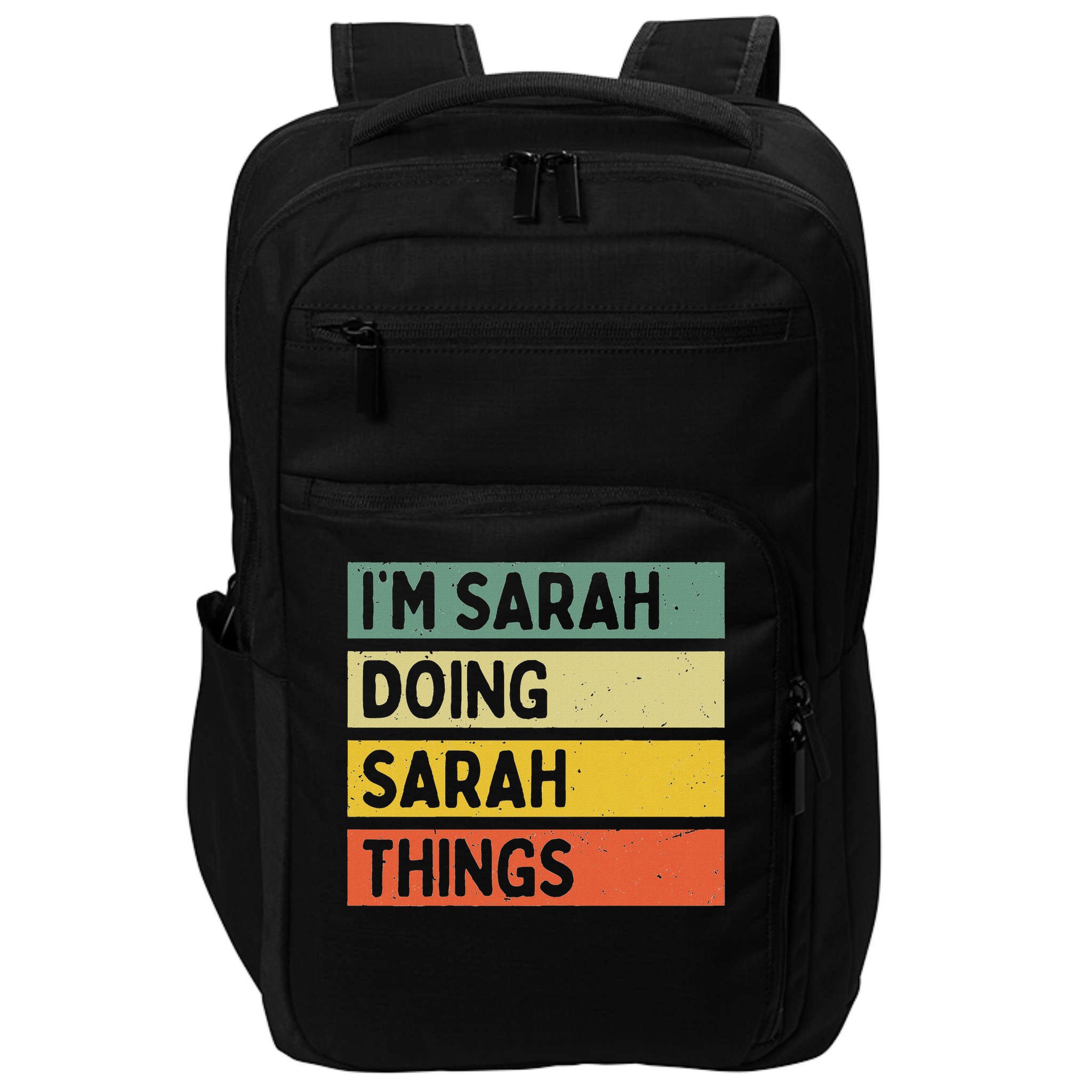I'm Sarah Doing Sarah Things Funny Personalized Quote Impact Tech Backpack