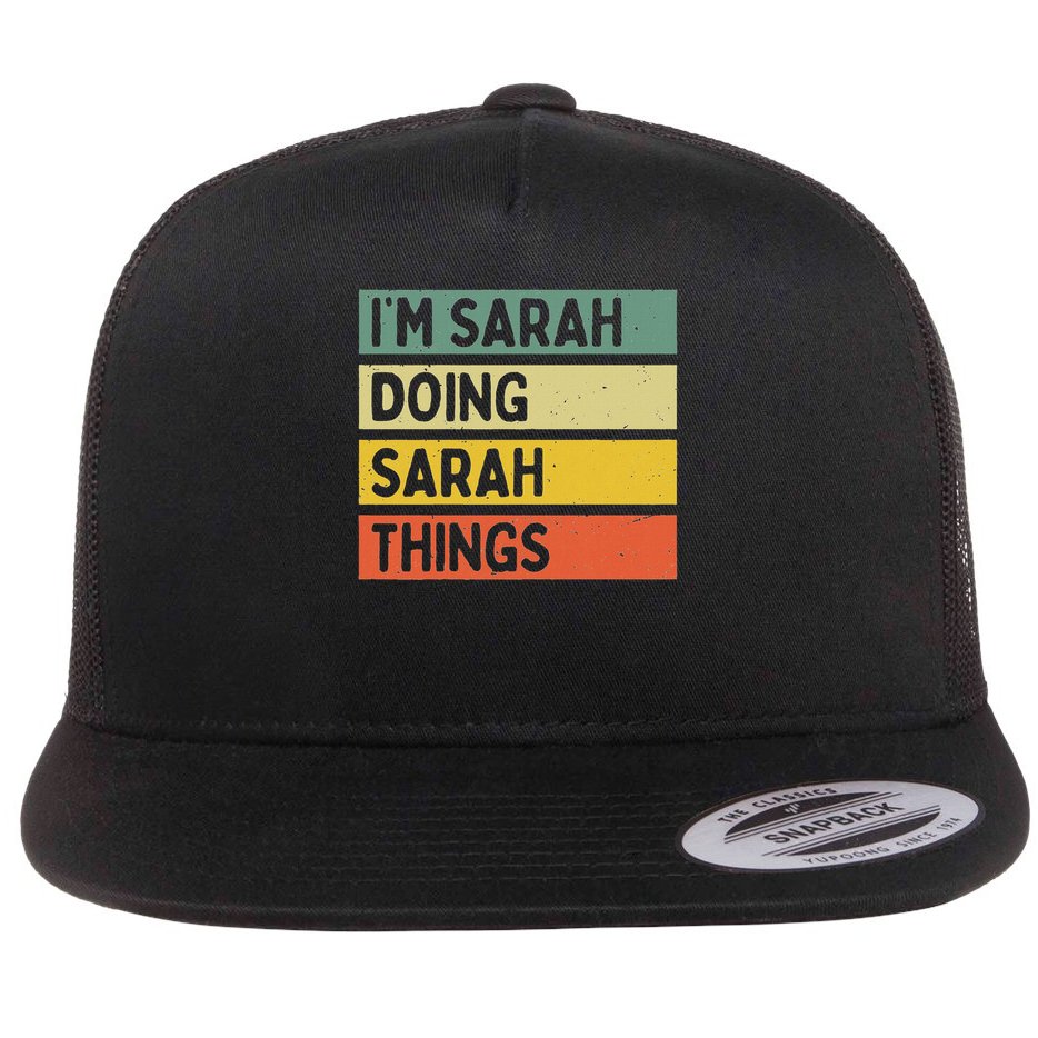I'm Sarah Doing Sarah Things Funny Personalized Quote Flat Bill Trucker Hat