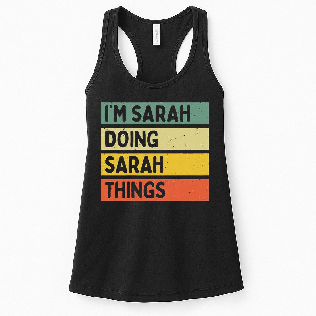I'm Sarah Doing Sarah Things Funny Personalized Quote Womens Tank Top