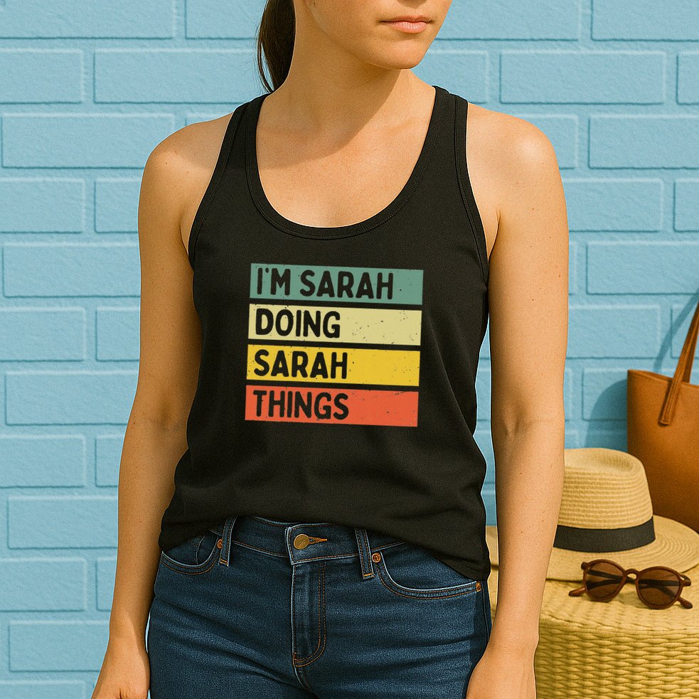 I'm Sarah Doing Sarah Things Funny Personalized Quote Womens Tank Top