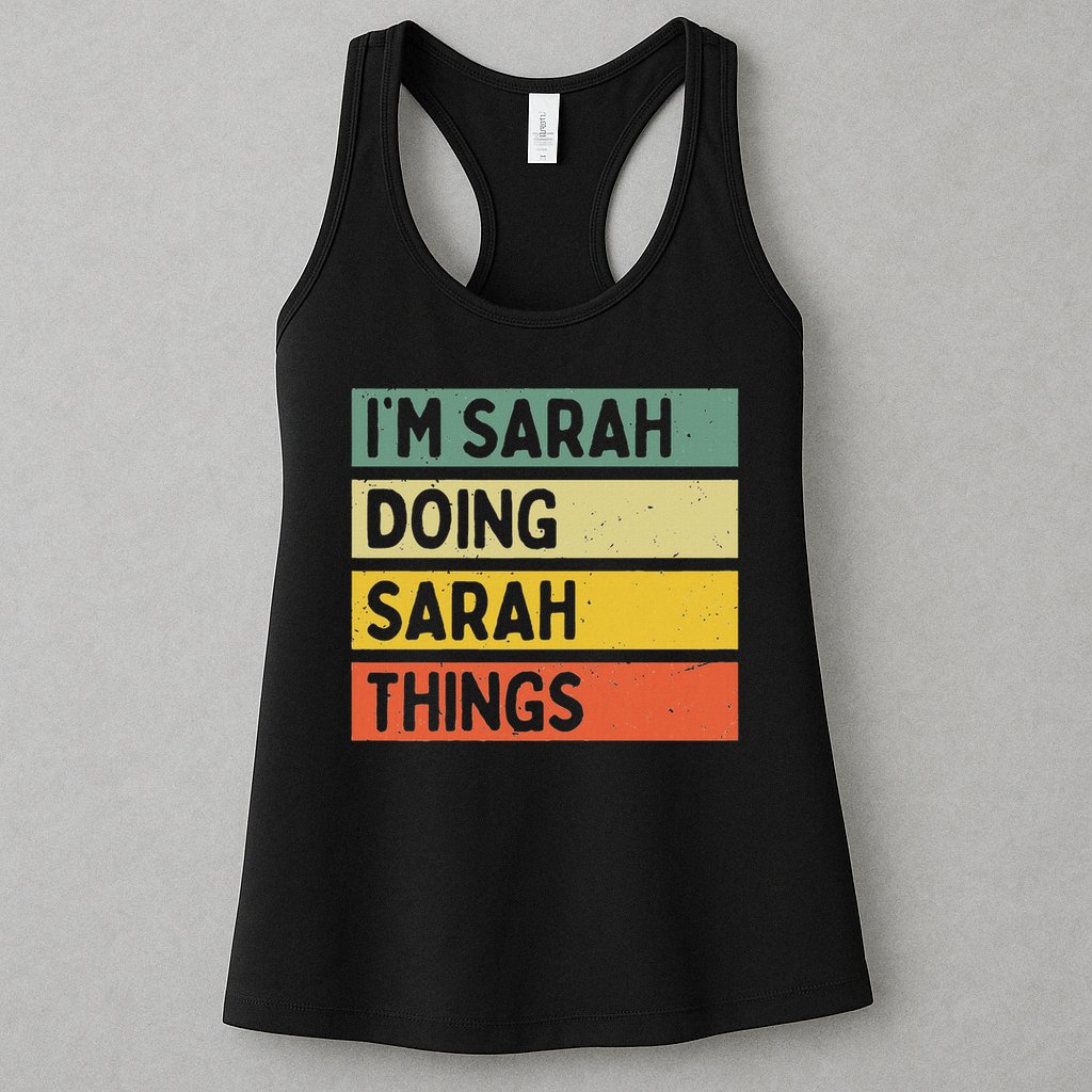 I'm Sarah Doing Sarah Things Funny Personalized Quote Womens Tank Top
