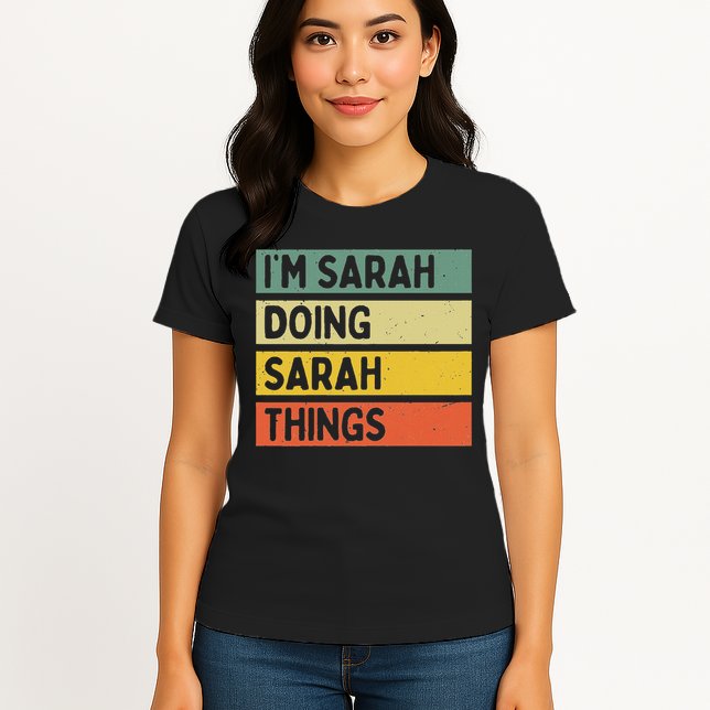 I'm Sarah Doing Sarah Things Funny Personalized Quote Womens T-Shirt