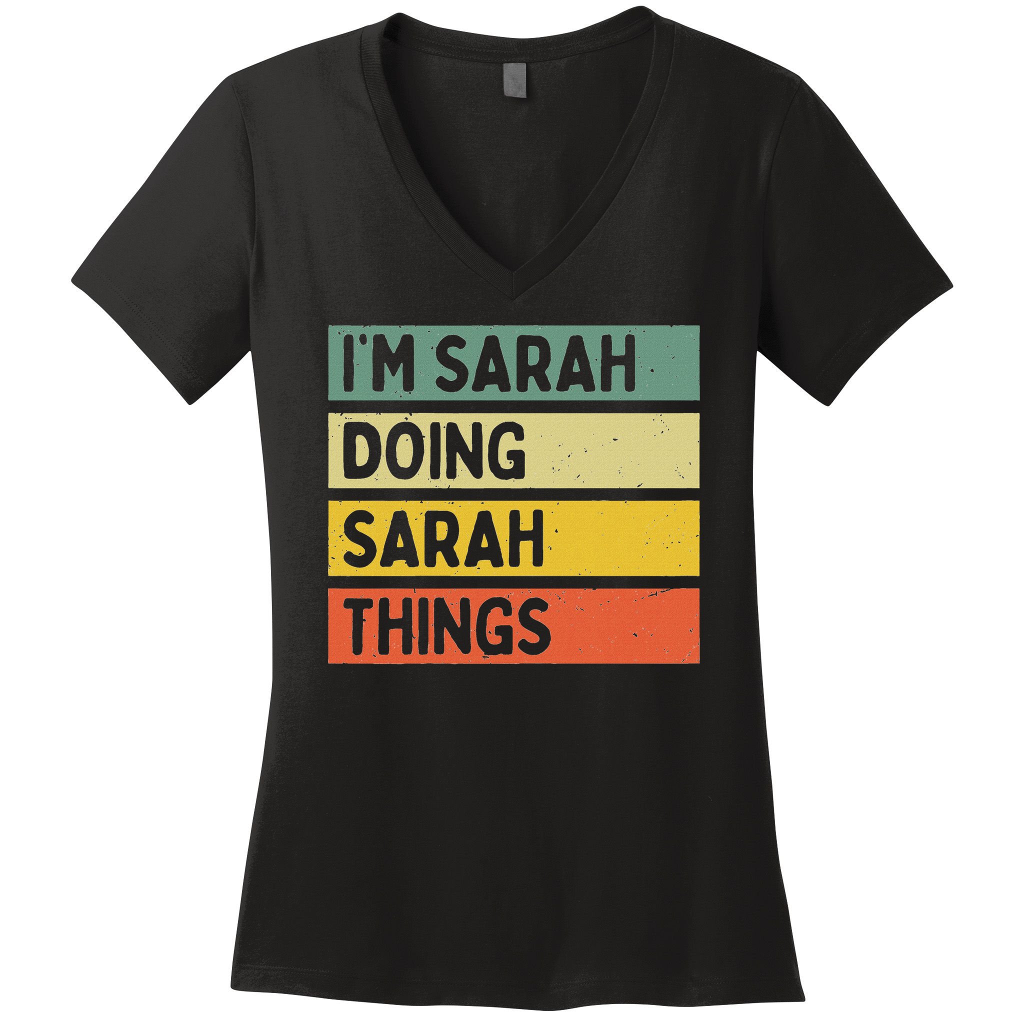 I'm Sarah Doing Sarah Things Funny Personalized Quote Women's V-Neck T-Shirt