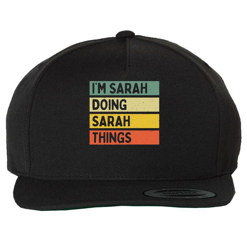 I'm Sarah Doing Sarah Things Funny Personalized Quote Wool Snapback Cap