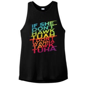 If She Dont Hawk Tuah I Dont Wanna Tawk Tuha Ladies PosiCharge Tri-Blend Wicking Tank