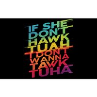 If She Dont Hawk Tuah I Dont Wanna Tawk Tuha Bumper Sticker