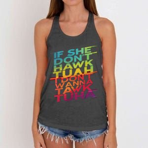 If She Dont Hawk Tuah I Dont Wanna Tawk Tuha Women's Knotted Racerback Tank