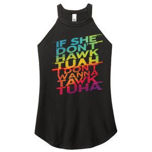 If She Dont Hawk Tuah I Dont Wanna Tawk Tuha Women's Perfect Tri Rocker Tank