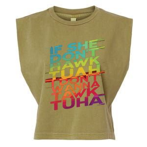 If She Dont Hawk Tuah I Dont Wanna Tawk Tuha Garment-Dyed Women's Muscle Tee