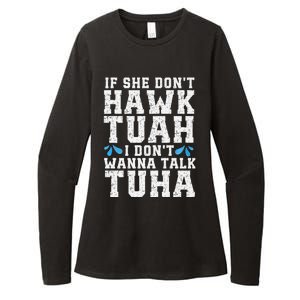 If She Dont Hawk Tuah I Dont Wanna Talk Tuha Hawk Tush Premium Womens CVC Long Sleeve Shirt