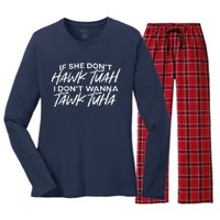 If She DonT Hawk Tuah I DonT Wanna Tawk Tuh Funny Saying Women's Long Sleeve Flannel Pajama Set 