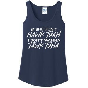 If She DonT Hawk Tuah I DonT Wanna Tawk Tuh Funny Saying Ladies Essential Tank