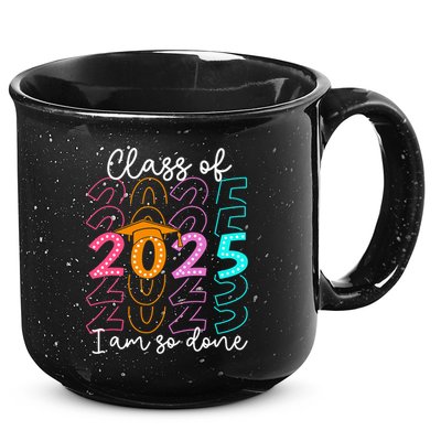 I'm So Done Class Of 2025 Graduation 2025 Last Day Of School  15oz Campfire Ceramic Mug