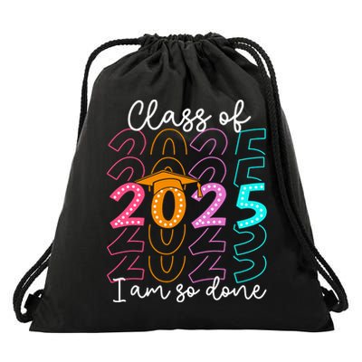 I'm So Done Class Of 2025 Graduation 2025 Last Day Of School  Drawstring Bag
