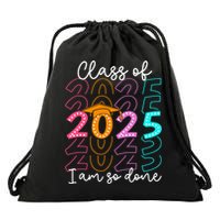 I'm So Done Class Of 2025 Graduation 2025 Last Day Of School  Drawstring Bag