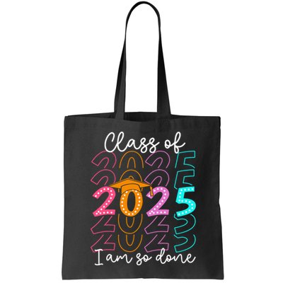 I'm So Done Class Of 2025 Graduation 2025 Last Day Of School  Bag