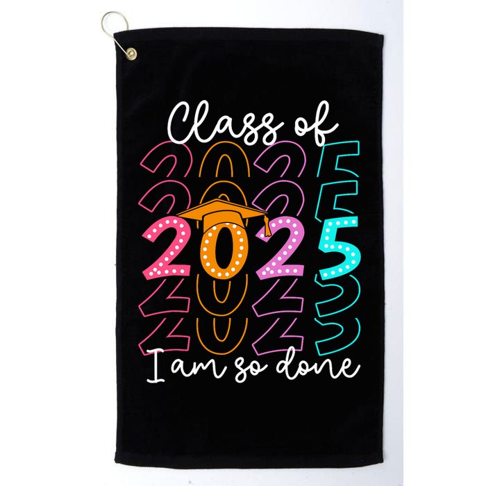 I'm So Done Class Of 2025 Graduation 2025 Last Day Of School  Golf Towel