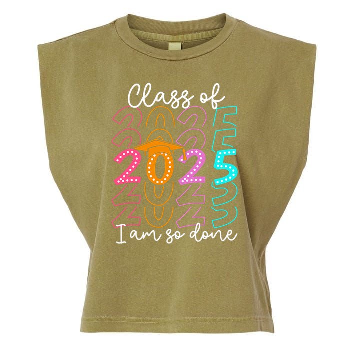 I'm So Done Class Of 2025 Graduation 2025 Last Day Of School  Garment-Dyed Women's Muscle Tee