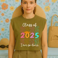 I'm So Done Class Of 2025 Graduation 2025 Last Day Of School  Garment-Dyed Women's Muscle Tee