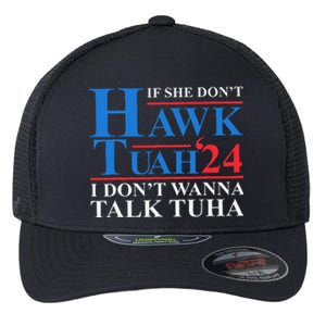 If She Dont Hawk Tuah I Dont Wanna Talk Tuha Meme Hawktuah Flexfit Unipanel Trucker Cap