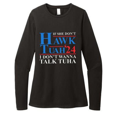 If She Dont Hawk Tuah I Dont Wanna Talk Tuha Meme Hawktuah Womens CVC Long Sleeve Shirt