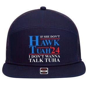 If She Dont Hawk Tuah I Dont Wanna Talk Tuha Meme Hawktuah 7 Panel Mesh Trucker Snapback Hat