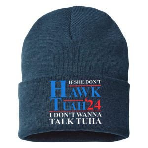 If She Dont Hawk Tuah I Dont Wanna Talk Tuha Meme Hawktuah Sustainable Knit Beanie