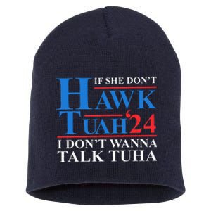 If She Dont Hawk Tuah I Dont Wanna Talk Tuha Meme Hawktuah Short Acrylic Beanie