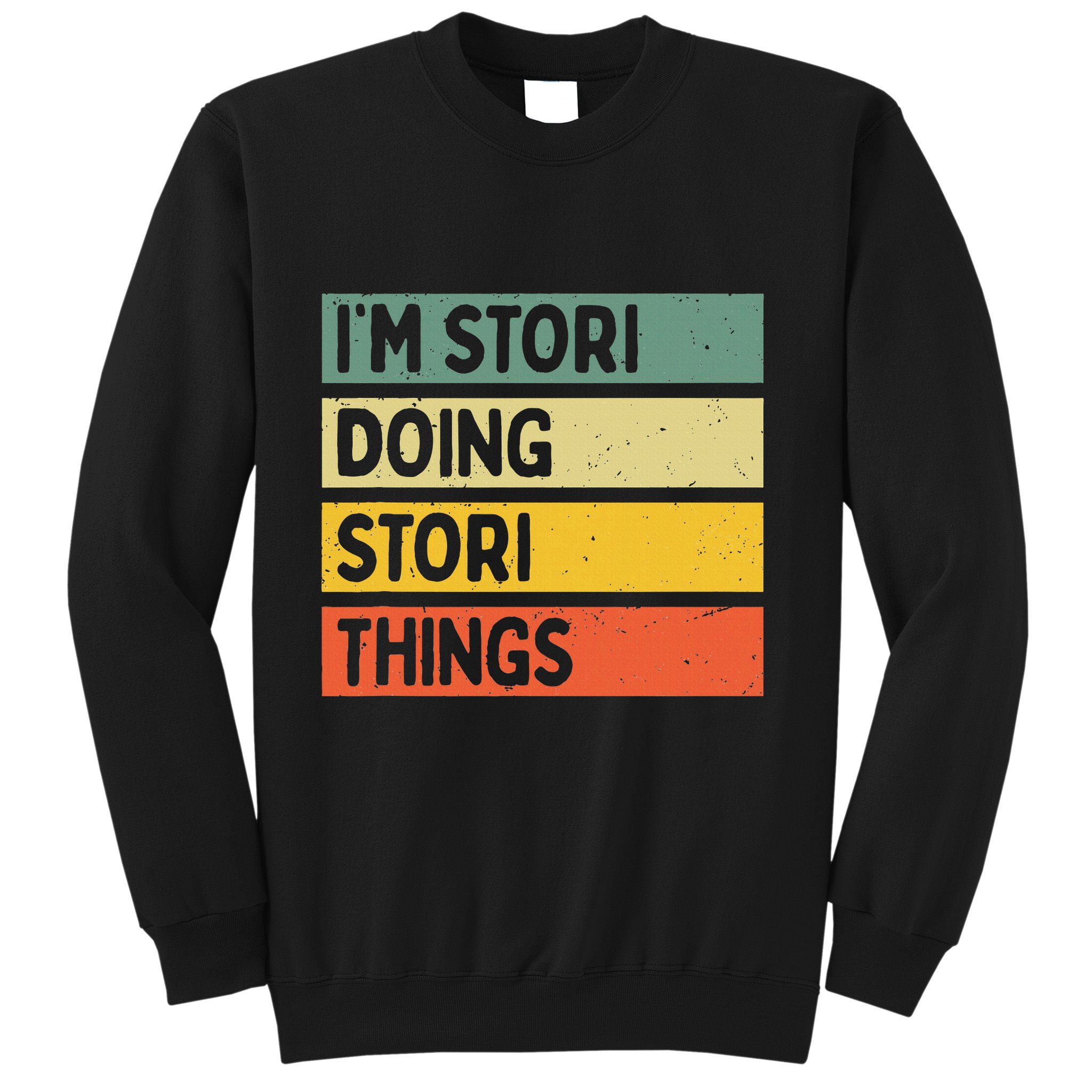 IM Stori Doing Stori Things Funny Personalized Sweatshirt