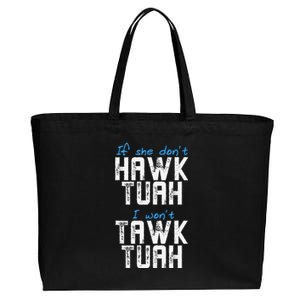 If She DonT Hawk Tush I WonT Tawk Tuah Funny Hawk Tush Cotton Canvas Jumbo Tote