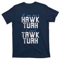 If She DonT Hawk Tush I WonT Tawk Tuah Funny Hawk Tush T-Shirt