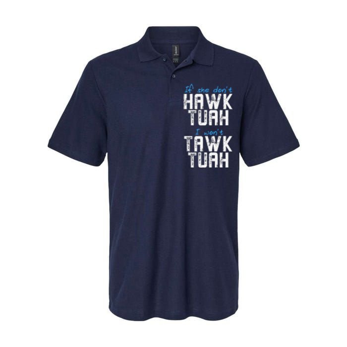 If She DonT Hawk Tush I WonT Tawk Tuah Funny Hawk Tush Softstyle Adult Sport Polo