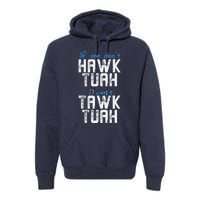 If She DonT Hawk Tush I WonT Tawk Tuah Funny Hawk Tush Premium Hoodie