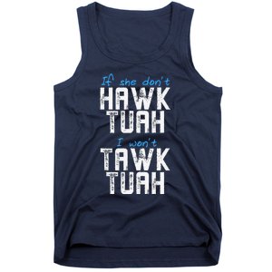 If She DonT Hawk Tush I WonT Tawk Tuah Funny Hawk Tush Tank Top