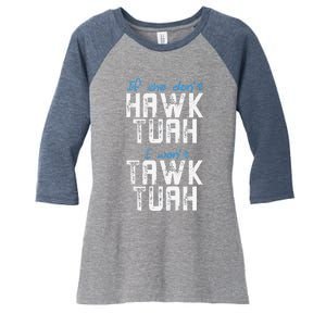 If She DonT Hawk Tush I WonT Tawk Tuah Funny Hawk Tush Women's Tri-Blend 3/4-Sleeve Raglan Shirt