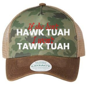 If She DonT Hawk Tuah I DonT Wanna Tawk Tuha Legacy Tie Dye Trucker Hat