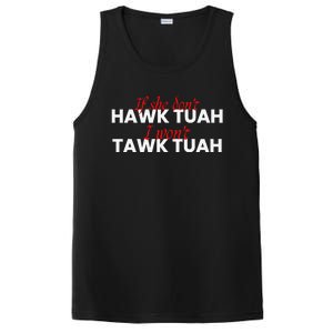 If She DonT Hawk Tuah I DonT Wanna Tawk Tuha PosiCharge Competitor Tank