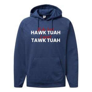 If She DonT Hawk Tuah I DonT Wanna Tawk Tuha Performance Fleece Hoodie