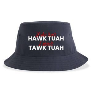 If She DonT Hawk Tuah I DonT Wanna Tawk Tuha Sustainable Bucket Hat