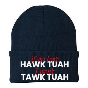 If She DonT Hawk Tuah I DonT Wanna Tawk Tuha Knit Cap Winter Beanie