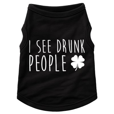 I See Drunk People Funny St Patricks Day Doggie Tank