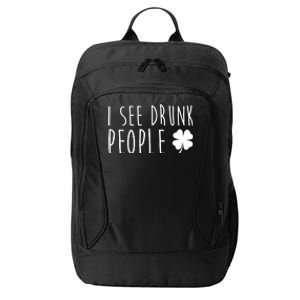 I See Drunk People Funny St Patricks Day City Backpack