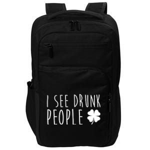 I See Drunk People Funny St Patricks Day Impact Tech Backpack