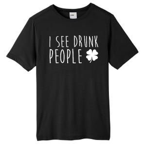 I See Drunk People Funny St Patricks Day Tall Fusion ChromaSoft Performance T-Shirt